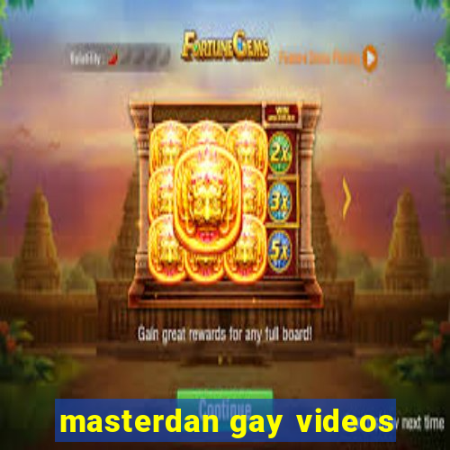 masterdan gay videos